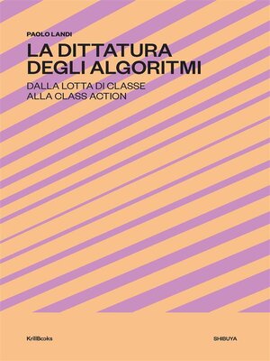cover image of La Dittatura degli Algoritmi